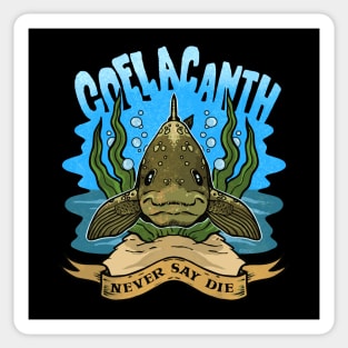 Coelacanth NEVER SAY DIE Sticker